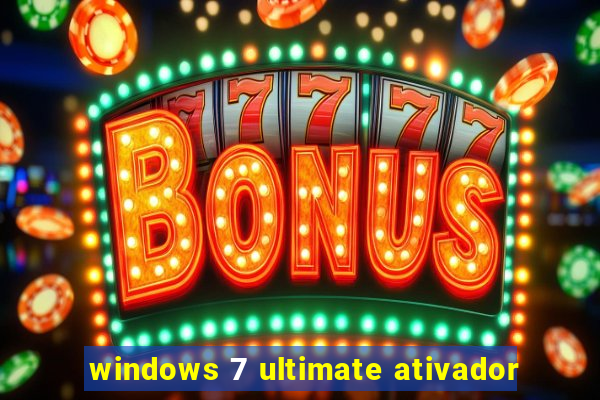 windows 7 ultimate ativador